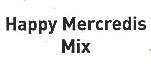 HAPPY MERCREDIS MIX