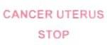 CANCER UTERUS STOP