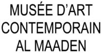 MUSÉE D'ART CONTEMPORAIN AL MAADEN
