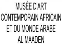 MUSÉE D'ART CONTEMPORAIN AFRICAIN ET DU MONDE ARABE AL MAADEN