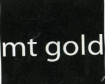 MT GOLD