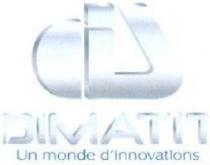 DIMATIT UN MONDE D'INNOVATIONS