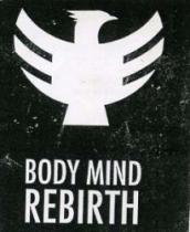 BODY MIND REBIRTH