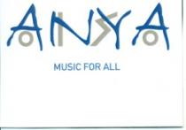 ANYA MUSIC FOR ALL
