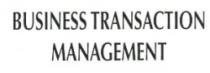 BUSINESS TRANSACTION MANAGEMENT