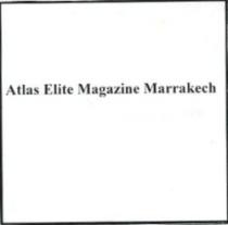 ATLAS ELITE MAGAZINE MARRAKECH