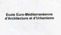 ECOLE EURO-MÉDITERRANÉENNE D'ARCHITECTURE ET D'URBANISME