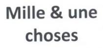 MILLE & UNE CHOSES