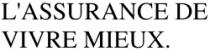 L ASSURANCE DE VIVRE MIEUX