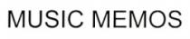 MUSIC MEMOS