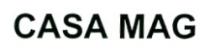 CASA MAG