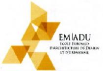 ECOLE EUROMED D'ARCHITECTURE, DE DESIGN ET D'URBANISME (EURO-MEDITERRANEAN SCHOOL OF ARCITECTURE, DESIGN AND URBANISM) (EMADU)