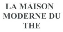LA MAISON MODERNE DU THE