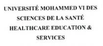 UNIVERSITE MOHAMMED VI DES SCIENCES DE LA SANTE HEALTHCARE EDUCATION & SERVICES