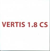 VERTIS 1.8 CS