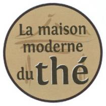 LA MAISON MODERNE DU THE