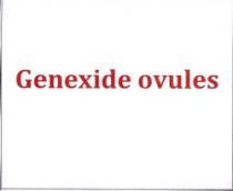 GENEXIDE OVULES