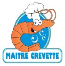 MAITRE CREVETTE