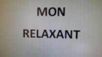 MON RELAXANT