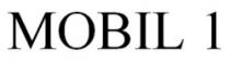 MOBIL 1