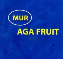 MUR AGA FRUIT