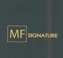 MF SIGNATURE