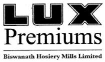 LUX PREMIUMS BISWANATH HOSIERY MILLS LIMITED