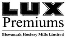 LUX PREMIUMS BISWANATH HOSIERY MILLS LIMITED