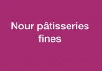 NOUR PÂTISSERIES FINES