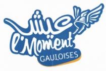 GAULOISES IICHE L'MOMENT