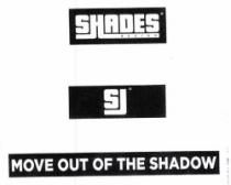 SHADES DESIGN, MOVE OUT OF THE SHADOW