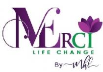 MERCI LIFE CHANGE BY MHL