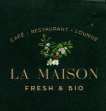 LA MAISON FRESH & BIO
