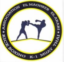 ASSOCIATION EL MAGHREB EL ARABI KICK BOXING MUAY THAI K-1
