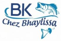 BK CHEZ BHAYLISSA