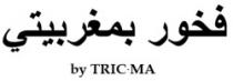 FAKHOUR BI MAGHRIBIYATI BY TRIC-MA