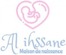 MAISON DE NAISSANCE AL IHSSANE