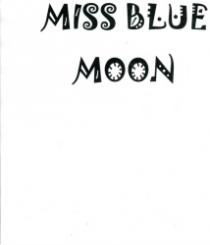 MISS BLUE MOON
