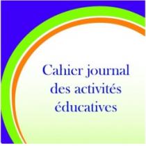 CAHIER JOURNAL DES ACTIVITES EDUCATIVES