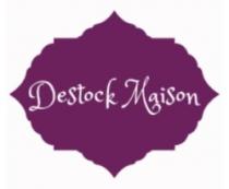 DESTOCK MAISON