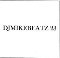 DJMIKEBEATZ 23