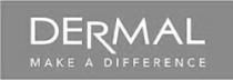 DERMAL MAKE A DIFFERENCE