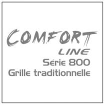 COMFORT LINE SERIE 800 GRILLE TRADITIONNELLE