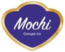 MOCHI GROUPE ICE