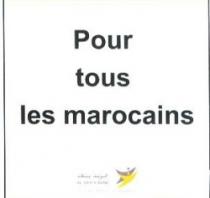 POUR TOUS LES MAROCAINS