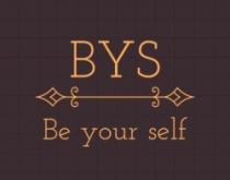 BE YOUR SELF