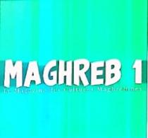 MAGHREB 1 LE MAGAZINE DES CULTURES MAGHREBINES