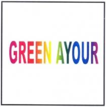 GREEN AYOUR