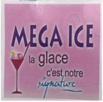 MEGA ICE LA GLACE C'EST NOTRE SIGNATURE