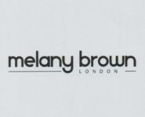 MELANY BROWN LONDON